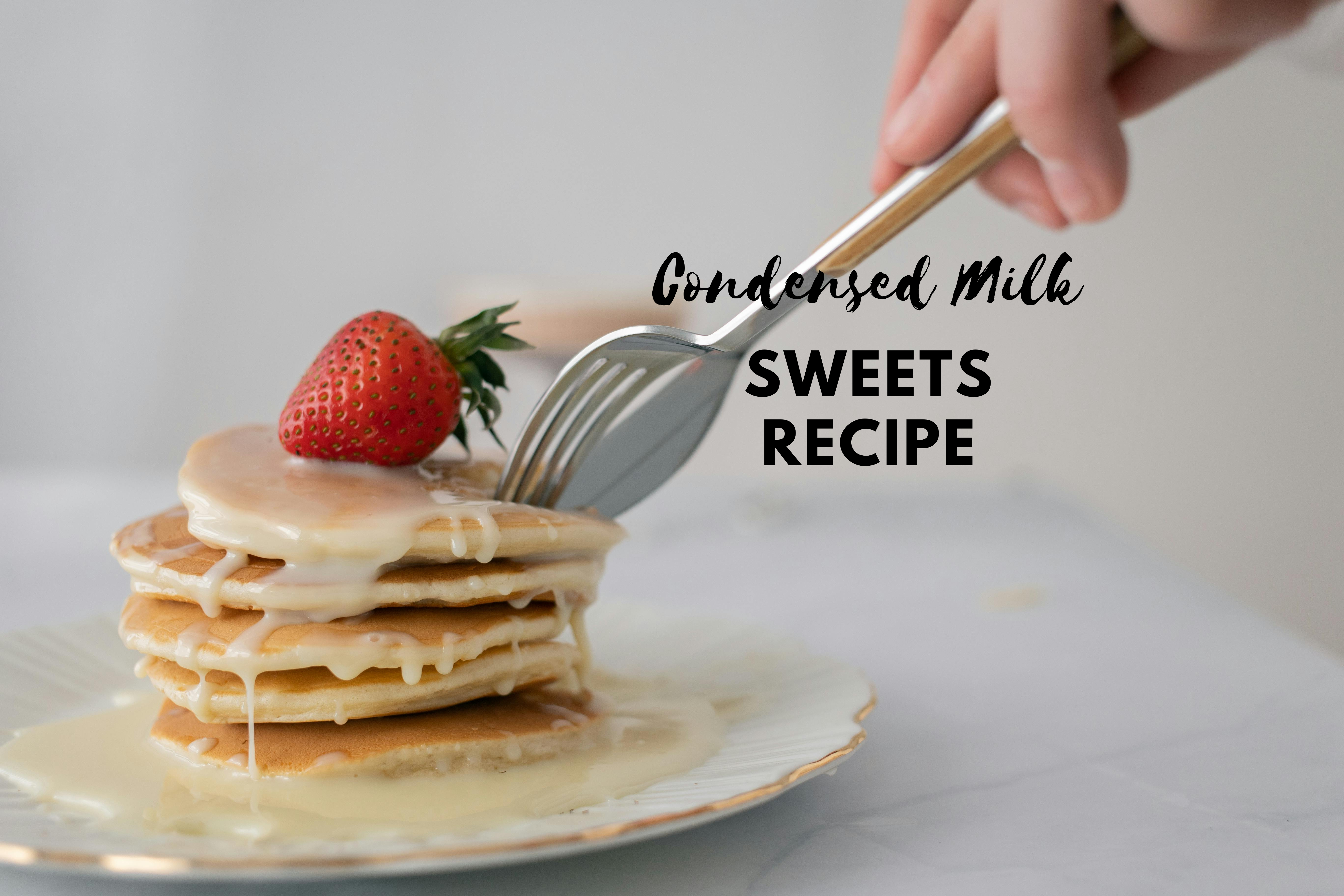 How to Make Sweet Condensed Milk Desserts at Home