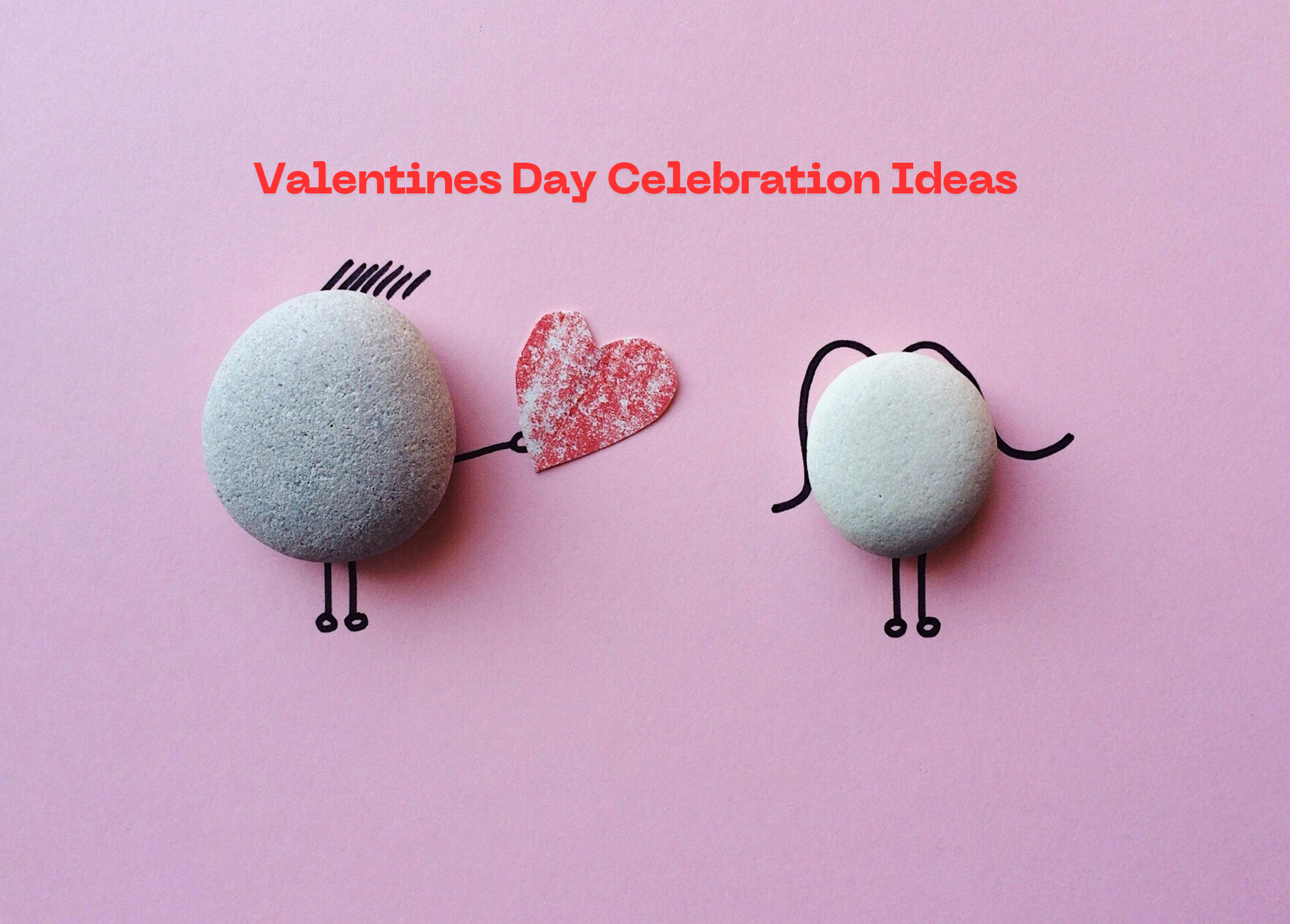 Unique Ways to Celebrate Valentine’s Day on a Budget