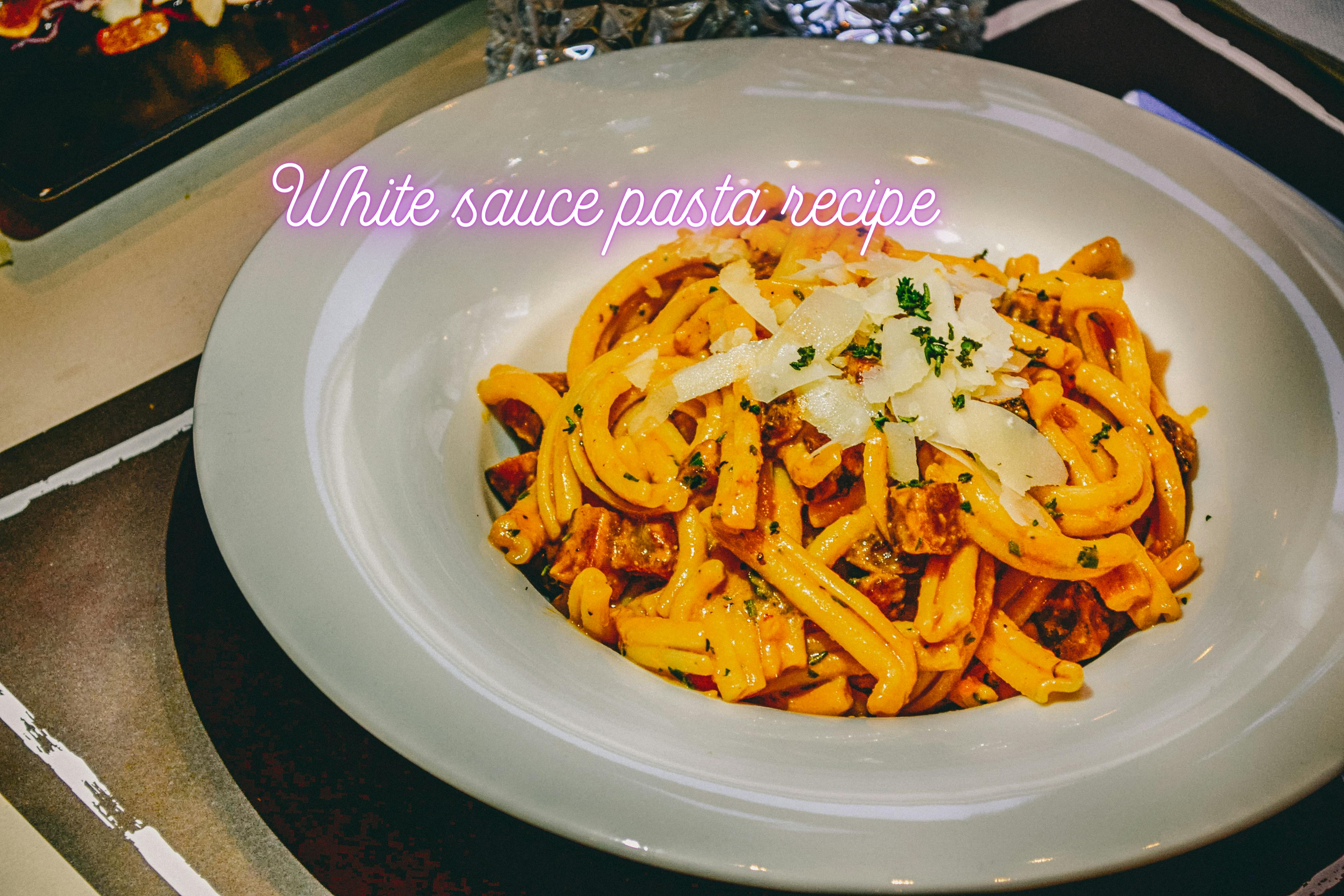 The Perfect White Sauce Pasta Recipe for 2024