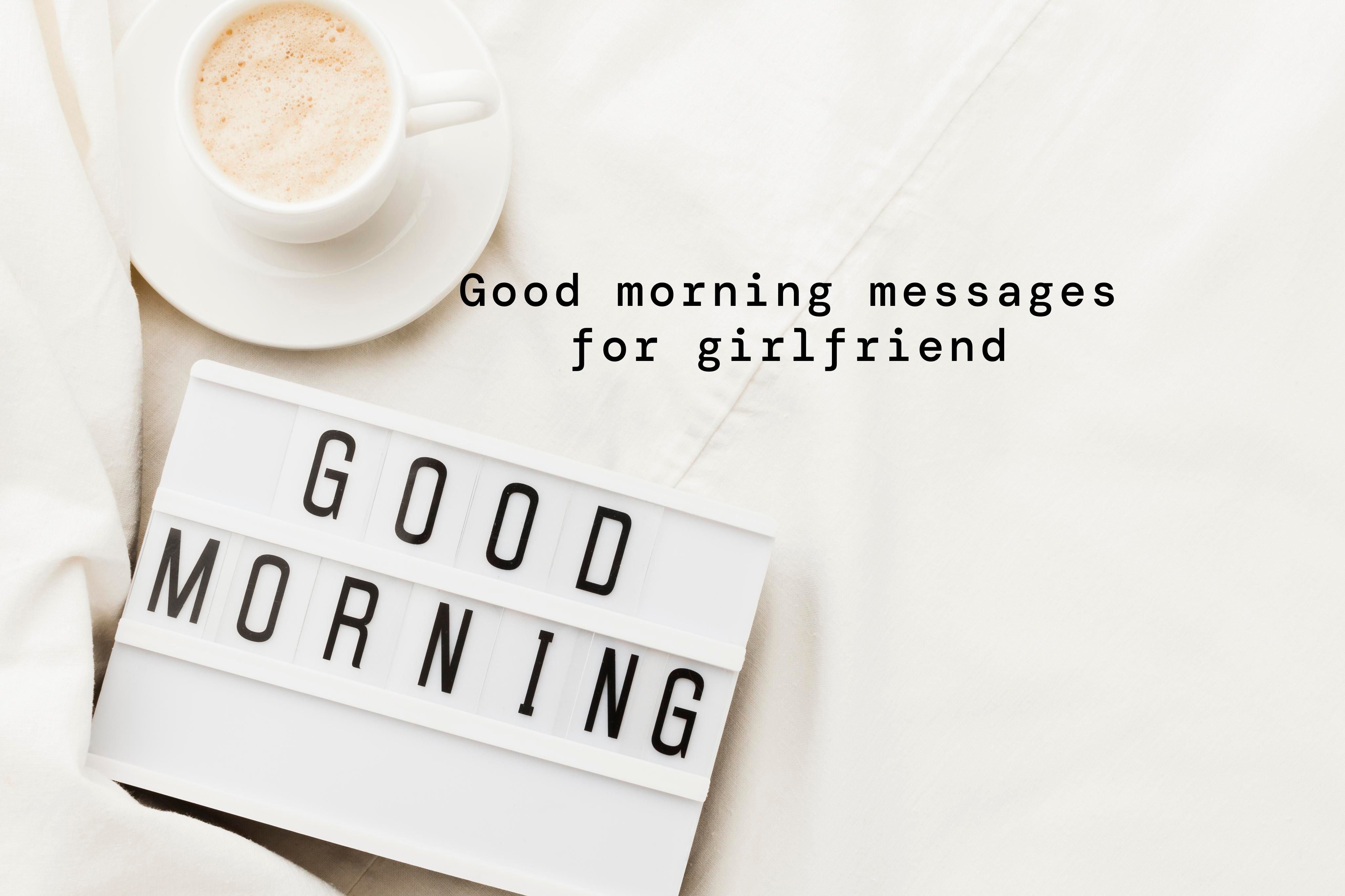 40 Sweet Good Morning Messages for Girlfriend