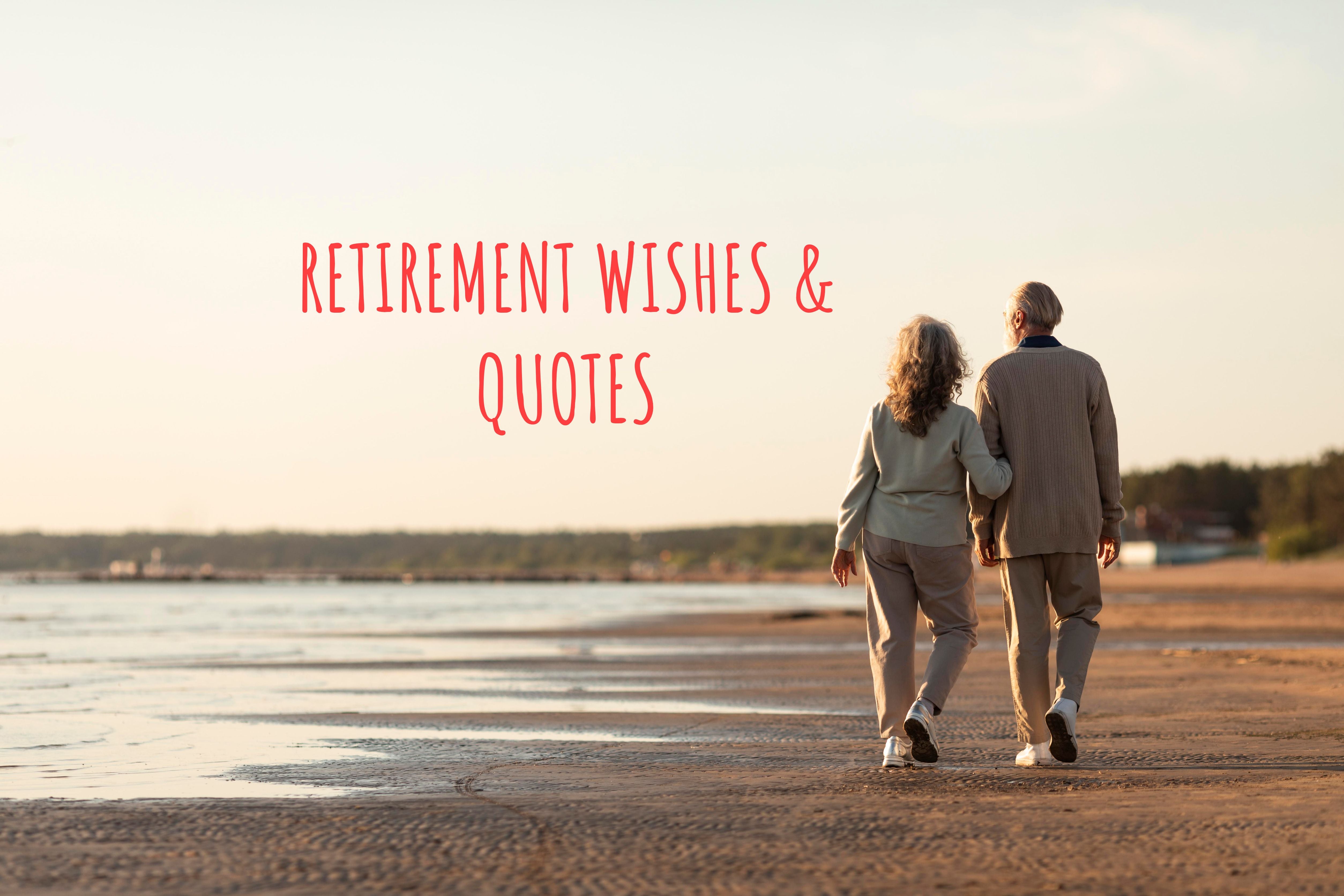 50+ Heartfelt Retirement Wishes for Friends & Family