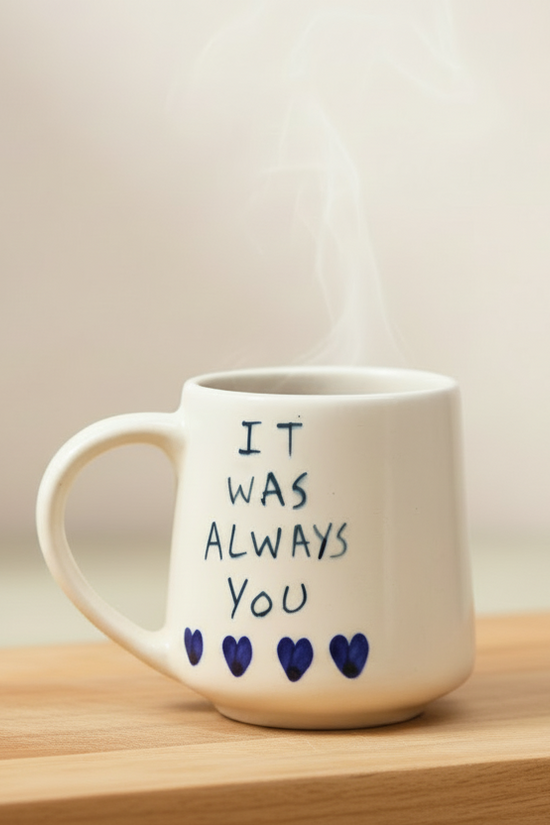 It was Always you Mug