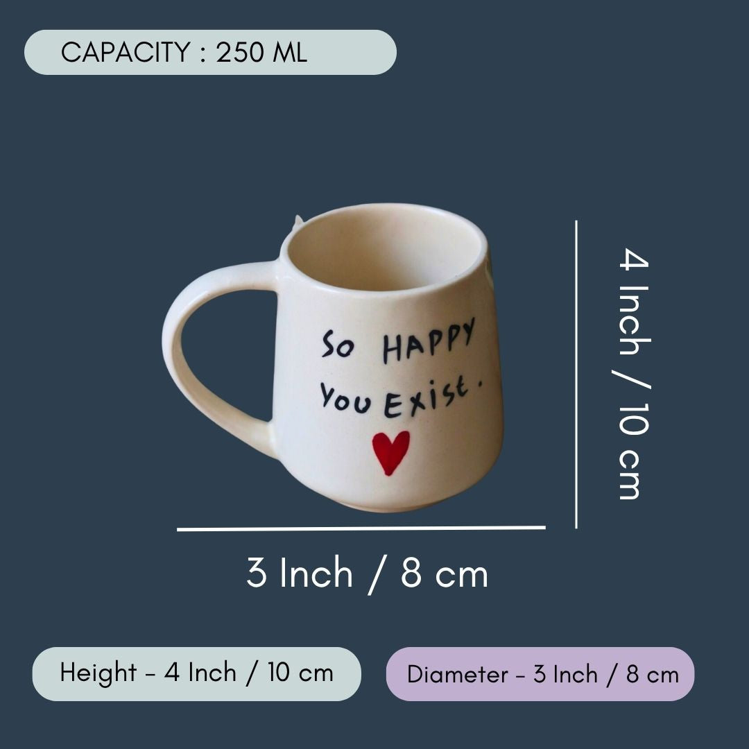 So Happy You Exist Mug