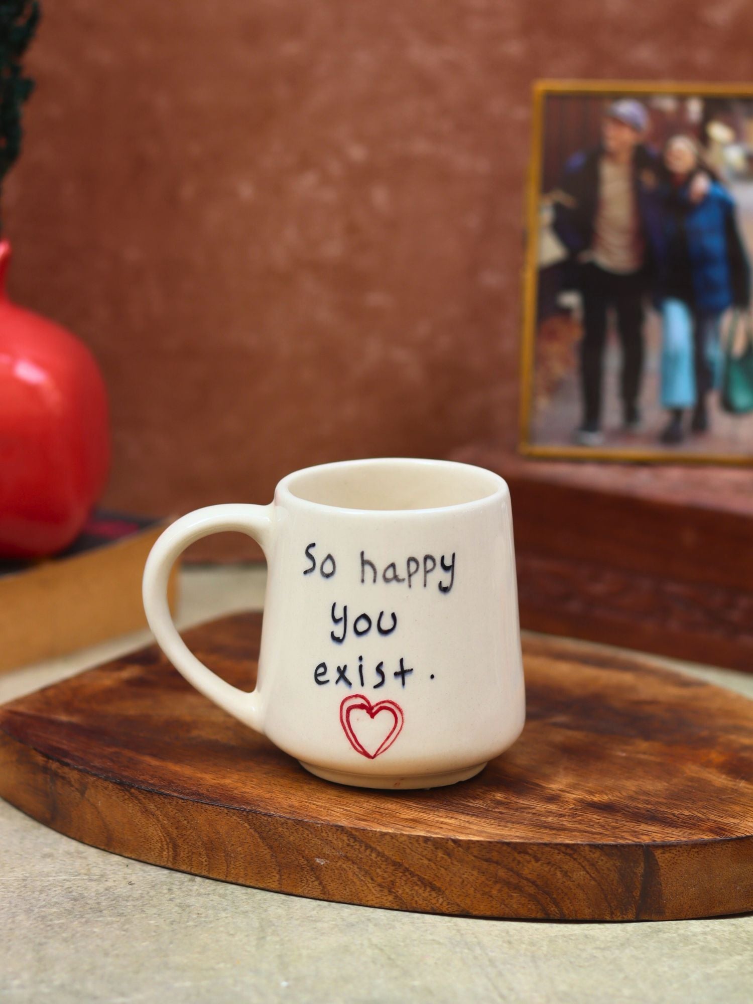 So happy you Exist sweetheart Mug made by ceramic