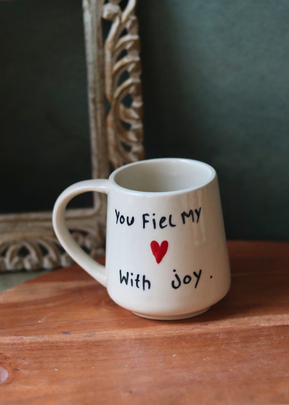 You Fill My Heart With Joy Coffee Mug