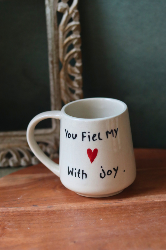 You Fill My Heart With Joy Coffee Mug