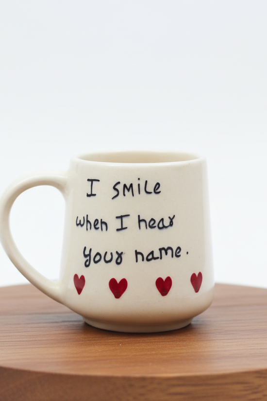 I Smile When I Hear Your Name Mug