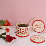 handmade heart mug with will you be my coaster for your loved one .