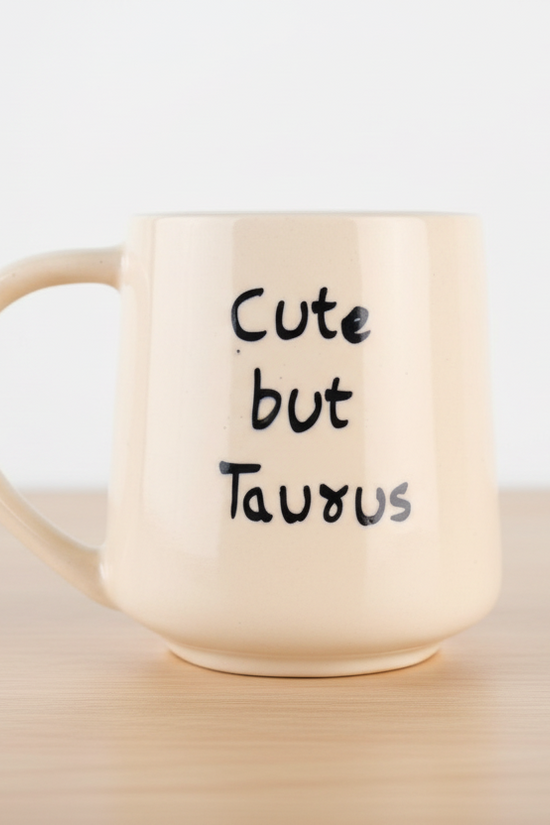 Cute But Taurus Mug