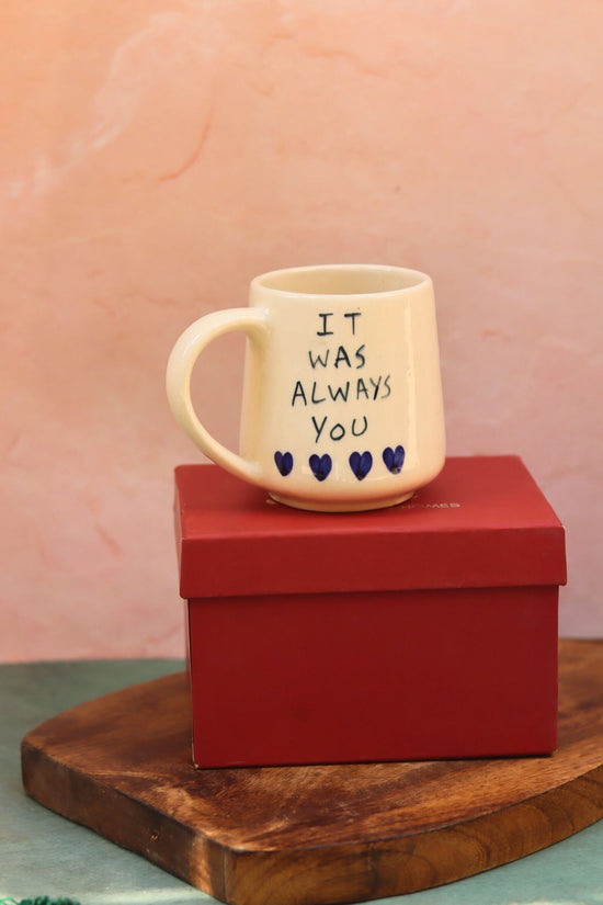 It was always you mug in a Gift Box with premium quality material
