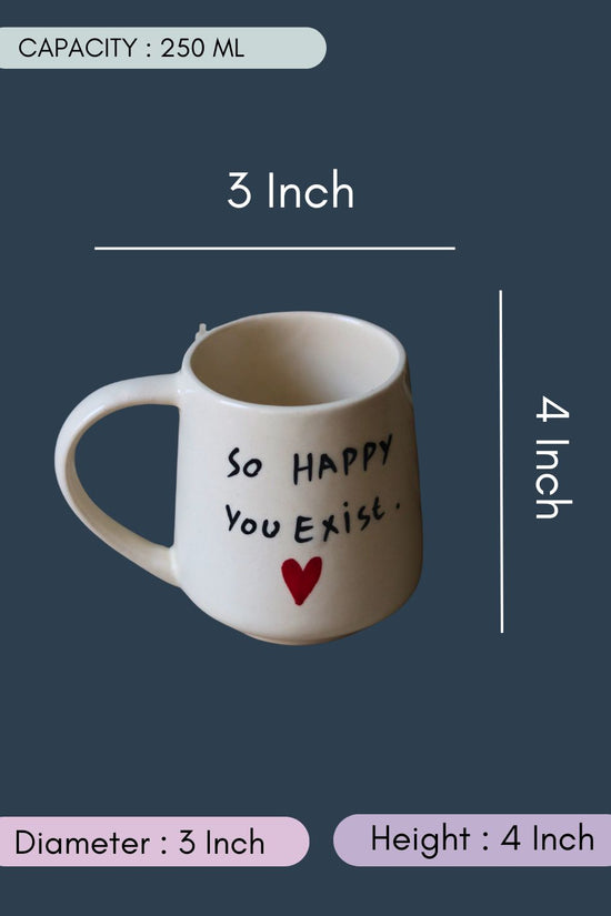 So Happy You Exist Mug with size & fit