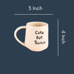 Cute But Taurus Mug With size & fit