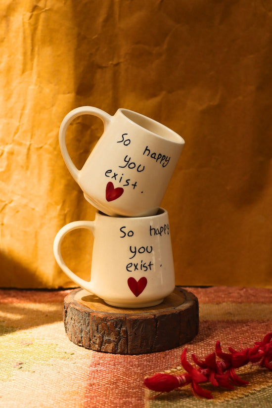 Handmade So happy you Exist sweetheart Mug