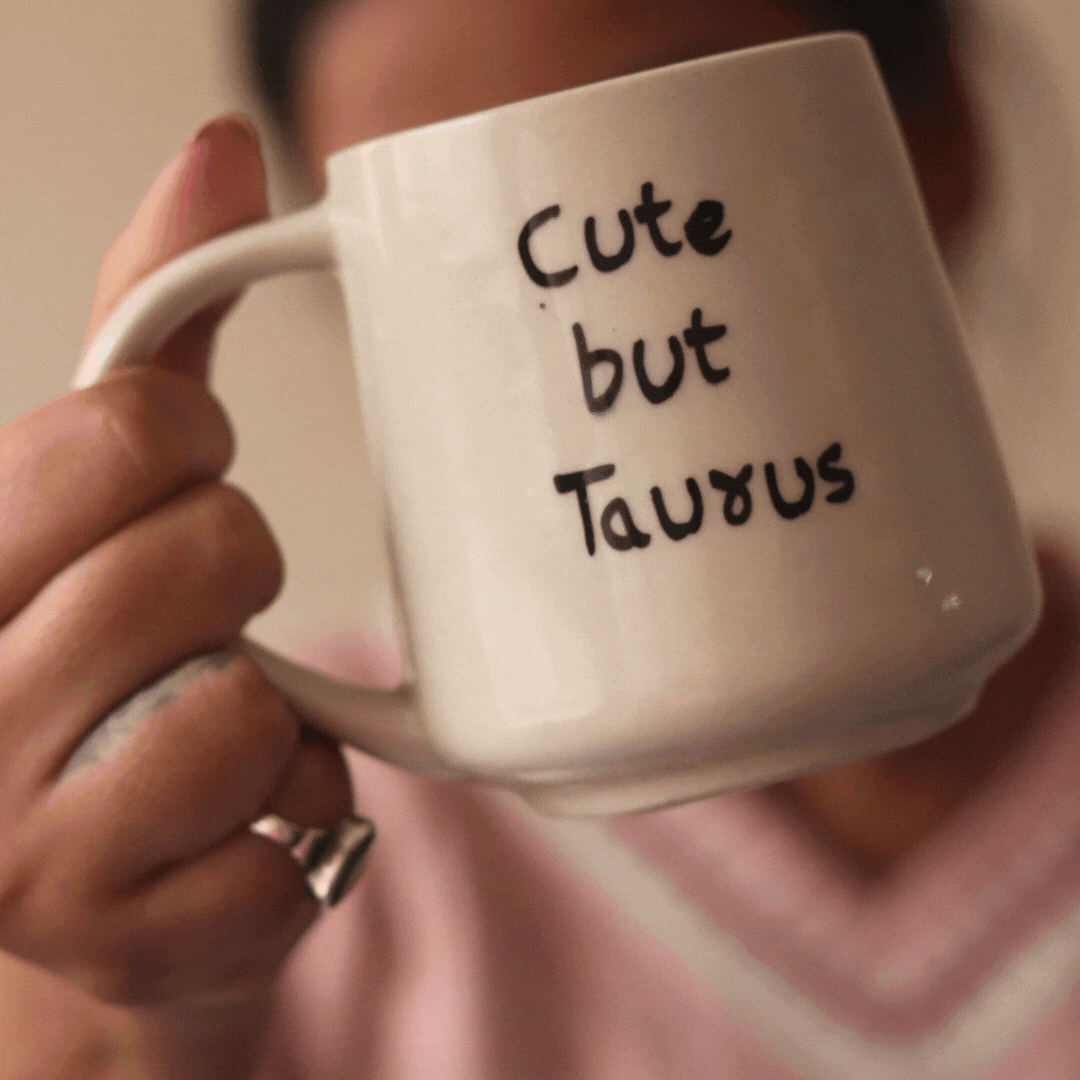 Cute But Taurus Mug for your delicious coffee