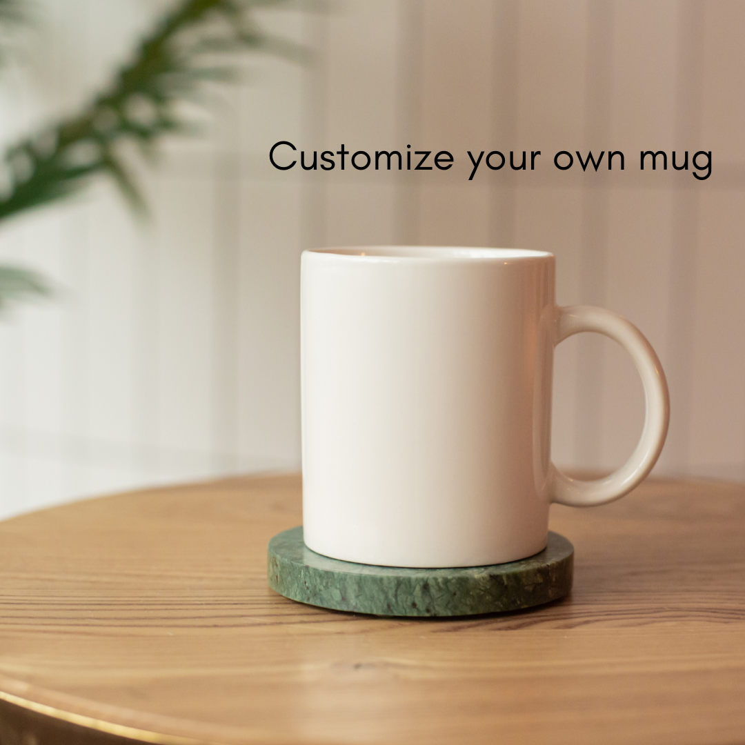 Customize Your Own Mug